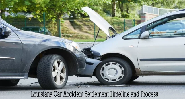 Louisiana Car Accident Settlement Timeline and Process